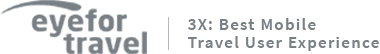 Eye for travel - 3X: Best Mobile Travel User Experience
